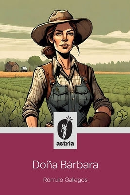 Doña Bárbara by Gallegos, Rómulo