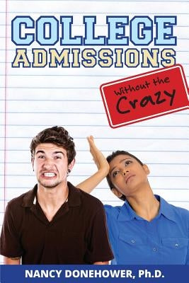 College Admissions Without the Crazy Paperback Nancy Donehower