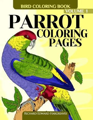 Parrot Coloring Pages: Bird Coloring Book Paperback Createspace Independent Publishing Platform