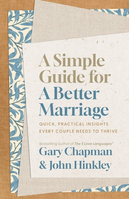 A Simple Guide for a Better Marriage: Quick, Practical Insights Every Couple Needs to Thrive Paperback Moody Publishers