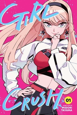 Girl Crush, Vol. 1 by Tayama, Midori