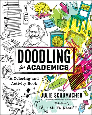Doodling for Academics: A Coloring and Activity Book Paperback University of Chicago Press