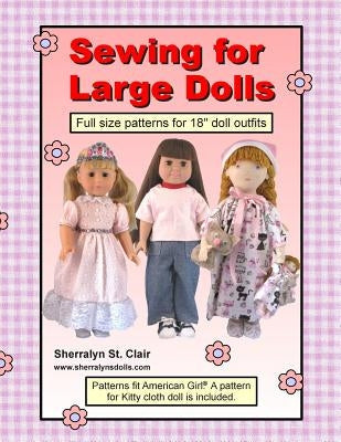 Sewing for Large Dolls: Full sized patterns for 18 inch doll outfits Paperback Createspace Independent Publishing Platform