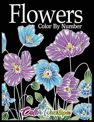 Flowers Color by Number: Coloring Book for Adults - 25 Relaxing and Beautiful Types of Flowers Paperback Color Questopia