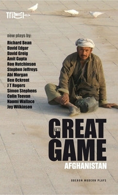 The Great Game: Afghanistan Paperback Bloomsbury Publishing PLC