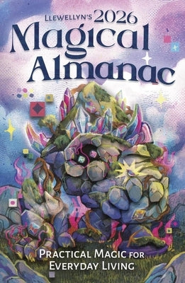 Llewellyn's 2026 Magical Almanac: Practical Magic for Everyday Living by Llewellyn