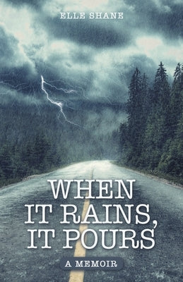 When It Rains, It Pours: A Memoir Paperback Archway Publishing