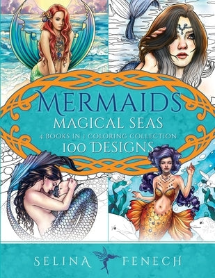 Mermaids Magical Seas Coloring Collection: 100 Designs Paperback Fairies and Fantasy Pty Ltd