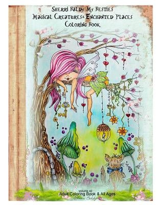 Sherri Baldy My Besties Magical Creatures & Enchanted Places Coloring Book Paperback Sherri Baldy My-Besties