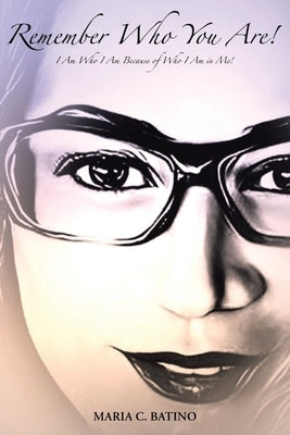 Remember Who You Are!: I Am Who I Am Because of Who I Am in Me! Paperback Christian Faith Publishing