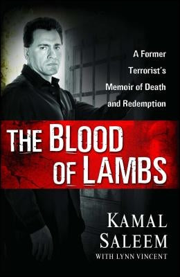 The Blood of Lambs: A Former Terrorist's Memoir of Death and Redemption Paperback Howard Books
