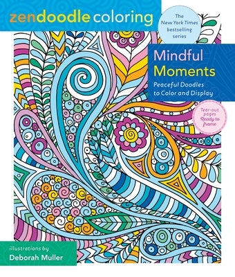 Zendoodle Coloring: Mindful Moments: Peaceful Doodles to Color and Display Paperback Castle Point Books