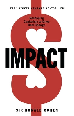 Impact: Reshaping Capitalism to Drive Real Change Morgan James Publishing