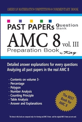 Past Papers Question Bank AMC8 [volume 3]: amc8 math preparation book Paperback Createspace Independent Publishing Platform