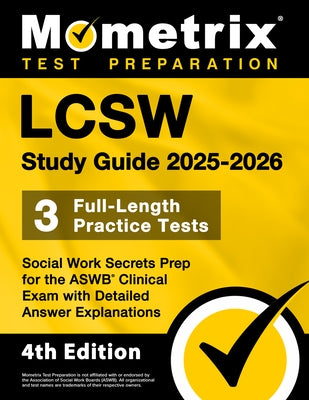 LCSW Study Guide 2025-2026 - 3 Full-Length Practice Tests, Social Work Secrets Prep for the ASWB Clinical Exam with Detailed Answer Explanations: [4th by Bowling, Matthew