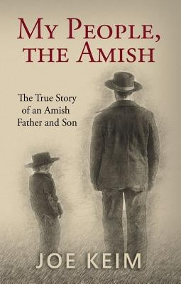My People, the Amish: The True Story of an Amish Father and Son Paperback Aneko Press