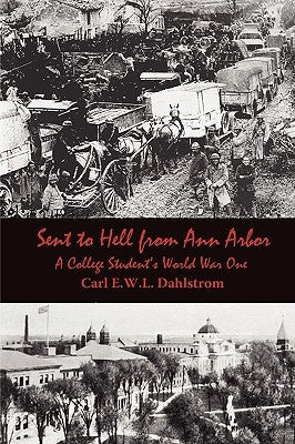 Sent to Hell from Ann Arbor: A College Student's World War One Paperback Quaker Abbey Press, LLC