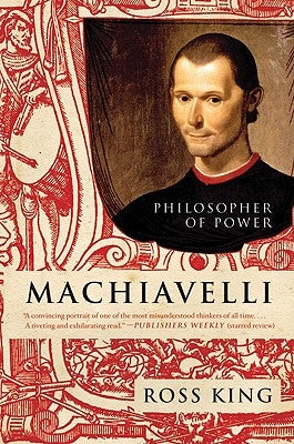 Machiavelli: Philosopher of Power Paperback Harper Perennial