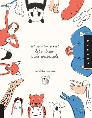 Illustration School: Let's Draw Cute Animals Quarry Books