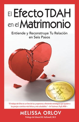 El Efecto Tdah En El Matrimonio [The ADHD Effect on Marriage]: Entiende Y Reconstruye Tu Relación En Seis Pasos [ Paperback Specialty Press/A.D.D. Warehouse