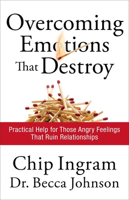 Overcoming Emotions That Destroy: Practical Help for Those Angry Feelings That Ruin Relationships Baker Books