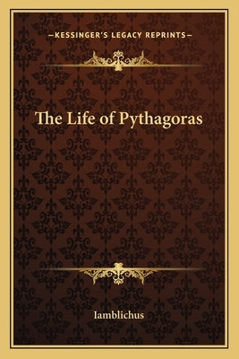 The Life of Pythagoras Paperback Kessinger Publishing