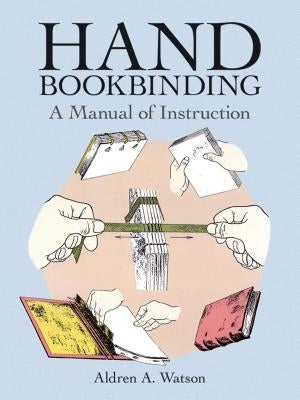 Hand Bookbinding: A Manual of Instruction Dover Publications