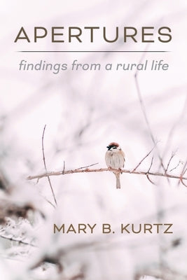 Apertures: Findings from a Rural Life Paperback Shanti Arts Publishing