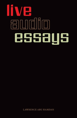 Lawrence Abu Hamdan: Live Audio Essays Paperback Primary Information
