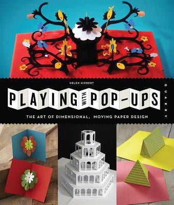 Playing with Pop-Ups: The Art of Dimensional, Moving Paper Designs Paperback Book Sales