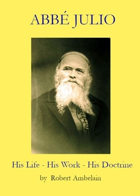 Abbé Julio: His Life, His Work, His Doctrine Paperback Triad Press