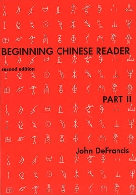 Beginning Chinese Reader, Part II, Second Edition Paperback Yale University Press