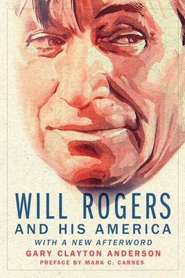 Will Rogers and His America Paperback University of Oklahoma Press