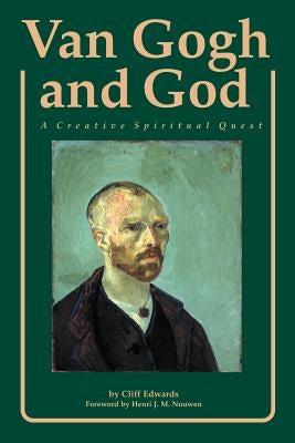Van Gogh and God: A Creative Spiritual Quest Loyola Press