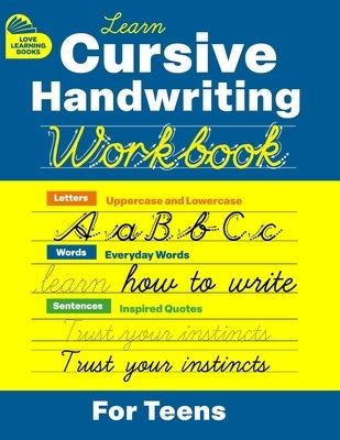 Cursive Handwriting Workbook for Teens: Learn to Write in Cursive Print (Practice Line Control and Master Penmanship with Letters, Words and Inspirati by Turner, David