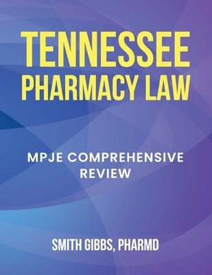 Tennessee Pharmacy Law: Mpje Comprehensive Review Paperback Independently Published