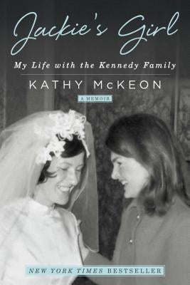 Jackie's Girl: My Life with the Kennedy Family Paperback Gallery Books