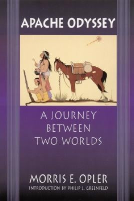 Apache Odyssey: A Journey Between Two Worlds (Revised) Paperback Bison