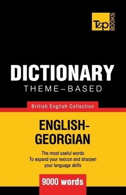Theme-based dictionary British English-Georgian - 9000 words Paperback T&p Books
