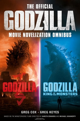 The Official Godzilla Movie Novelization Omnibus (Godzilla, Godzilla: King of the Monsters) by Cox, Greg