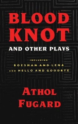 Blood Knot and Other Plays Paperback Theatre Communications Group