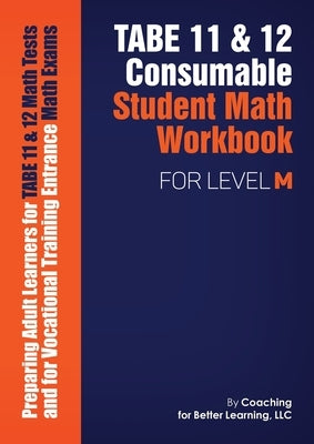 TABE 11 and 12 Consumable Student Math Workbook for Level M Paperback Coaching for Better Learning