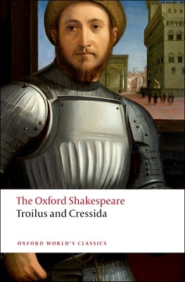 Troilus and Cressida: The Oxford Shakespeare Paperback Oxford University Press, USA