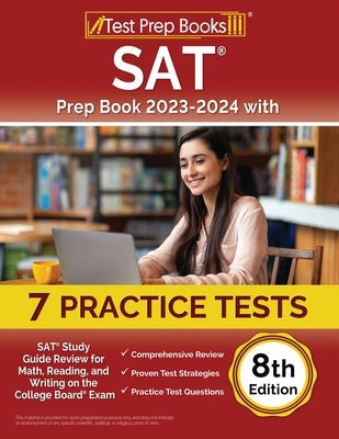 SAT Prep Book 2023-2024 with 7 Practice Tests: SAT Study Guide Review for Math, Reading, and Writing on the College Board Exam [8th Edition] Paperback Test Prep Books