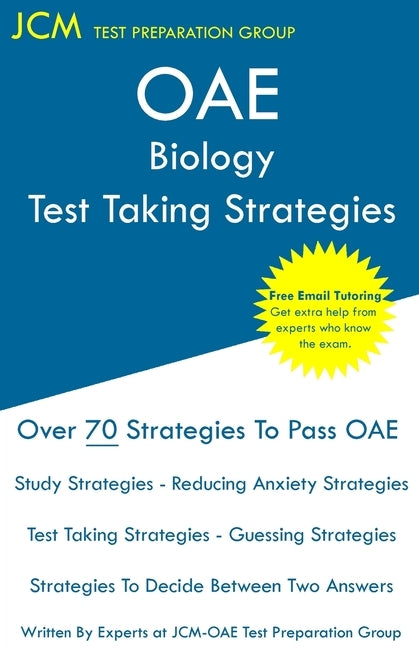 OAE Biology Test Taking Strategies: OAE 007 - Free Online Tutoring - New 2020 Edition - The latest strategies to pass your exam. Paperback Jcm Test Preparation Group