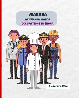 Occupations in Shona: Mabasa Akawanda Wanda: Dual Language Book for Kids Paperback Blurb