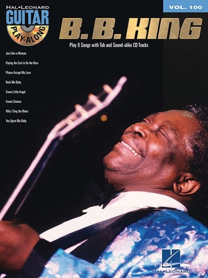 B.B. King - Guitar Play-Along Volume 100 Book/Online Audio [With CD (Audio)] Paperback Hal Leonard Publishing Corporation