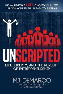 Unscripted: Life, Liberty, and the Pursuit of Entrepreneurship Paperback Viperion Corporation
