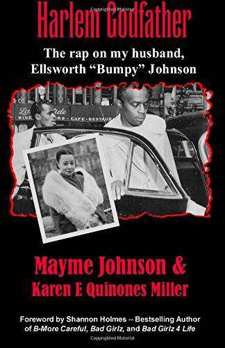 Harlem Godfather: The Rap on My Husband, Ellsworth "Bumpy" Johnson Biographies & Memoirs Karen E. Quinones Miller