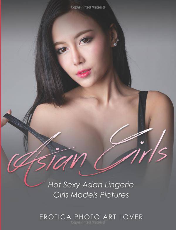Asian Girls: Hot Sexy Asian Lingerie Girls Models Pictures - MO Corrections Bookstore